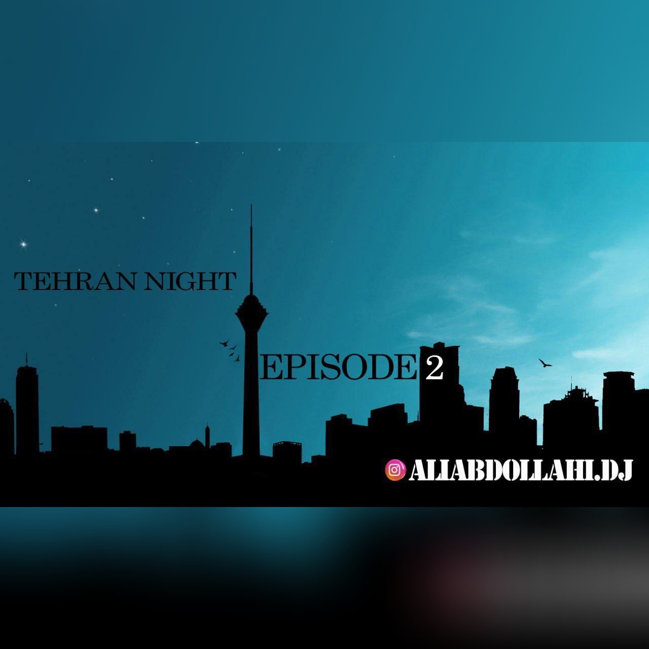 دانلود آهنگ دی جی علی عبدالهی پادکست تهران نایت ۲
